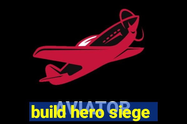 build hero siege